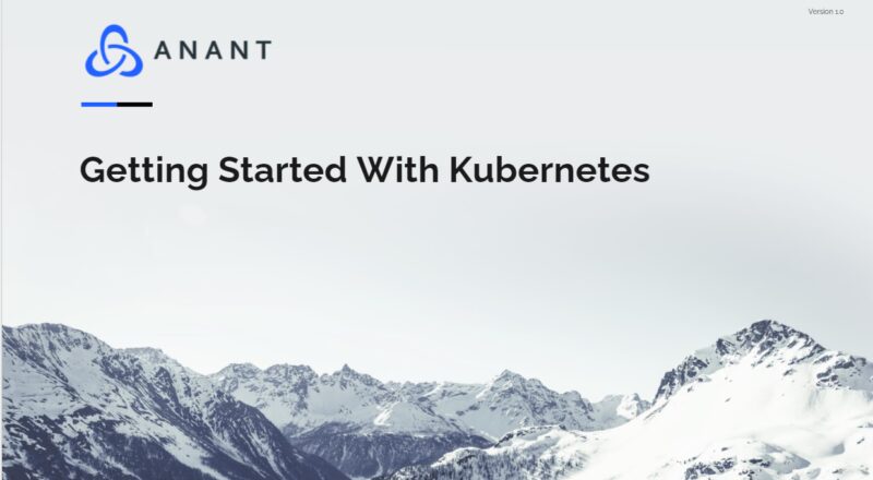 Anant cover slide for Getting Started With Kubernetes