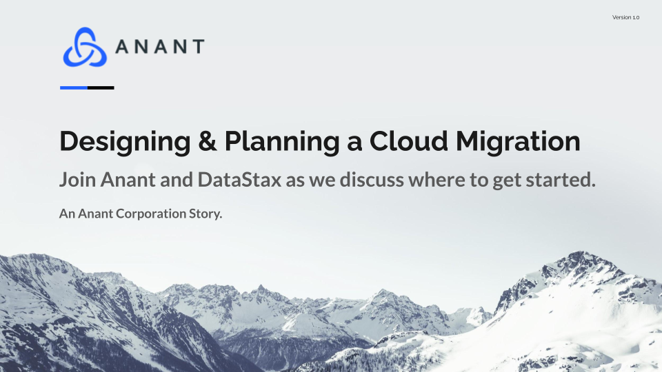 Designing & Planning a Cloud Migration with Anant and DataStax